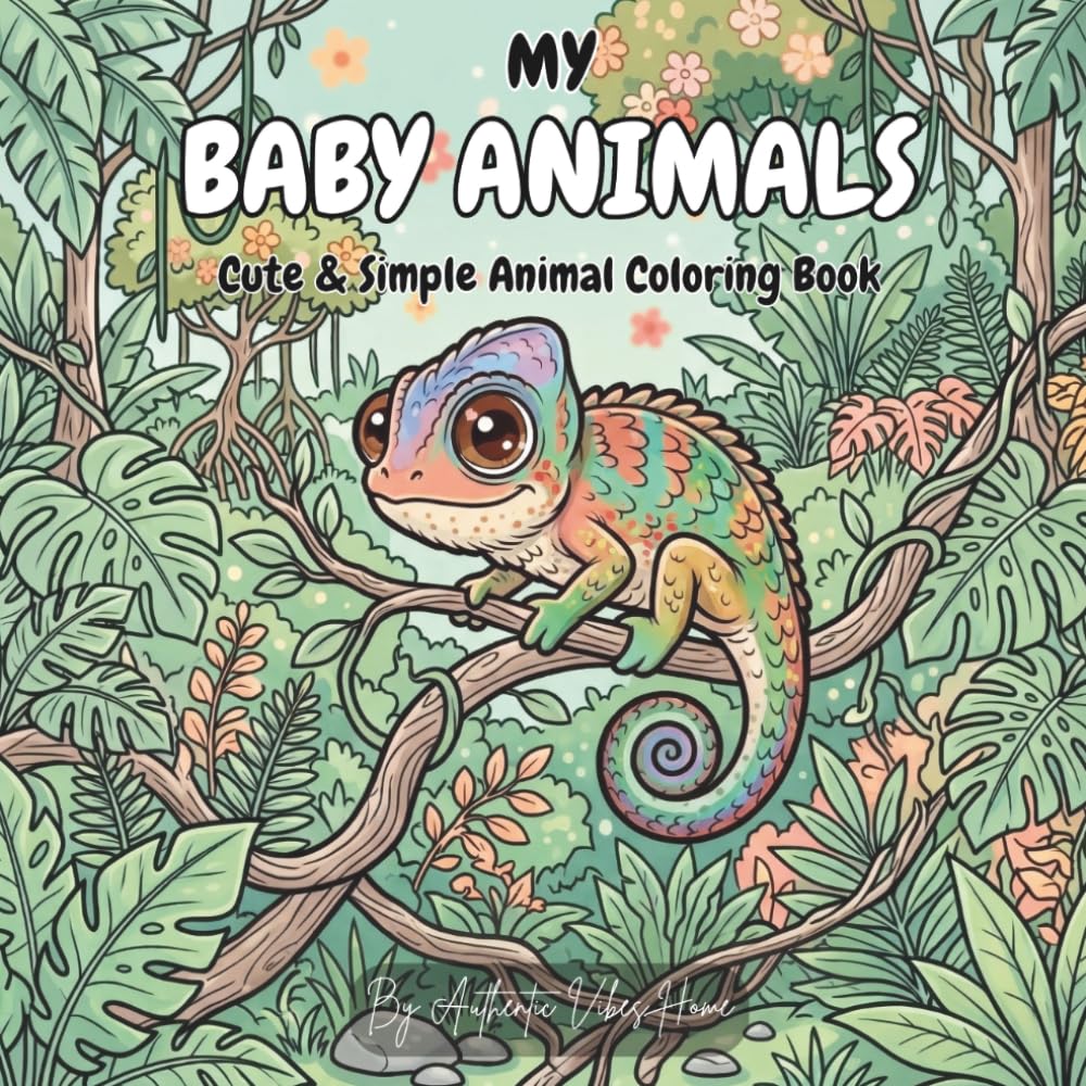 MY BABY ANIMALS: Cute & Simple Animal Coloring Book with 30 Different Cute Baby Animals