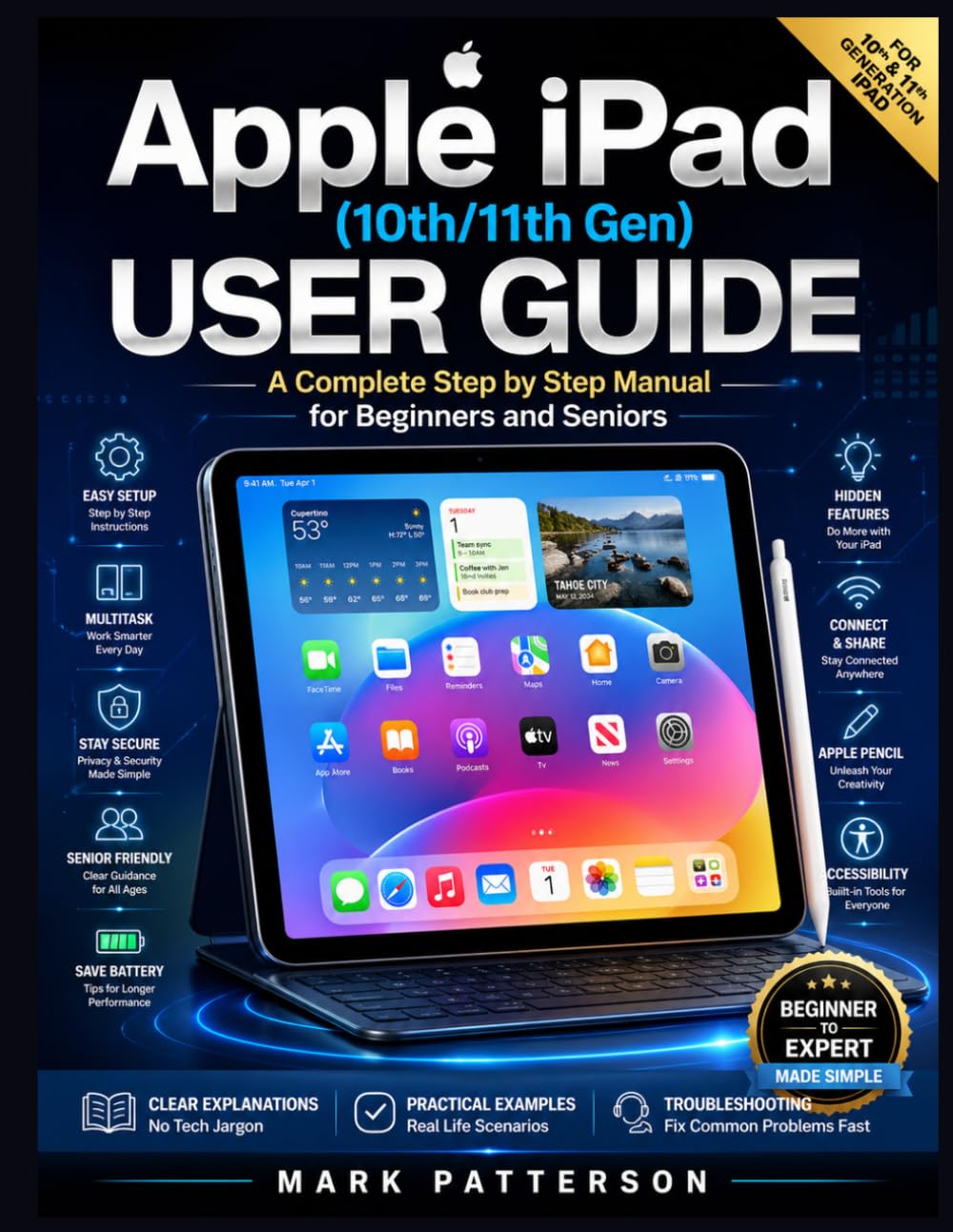 Apple iPad (10th/11th Gen) USER GUIDE: A Complete Step by Step Manual for Beginners and Seniors