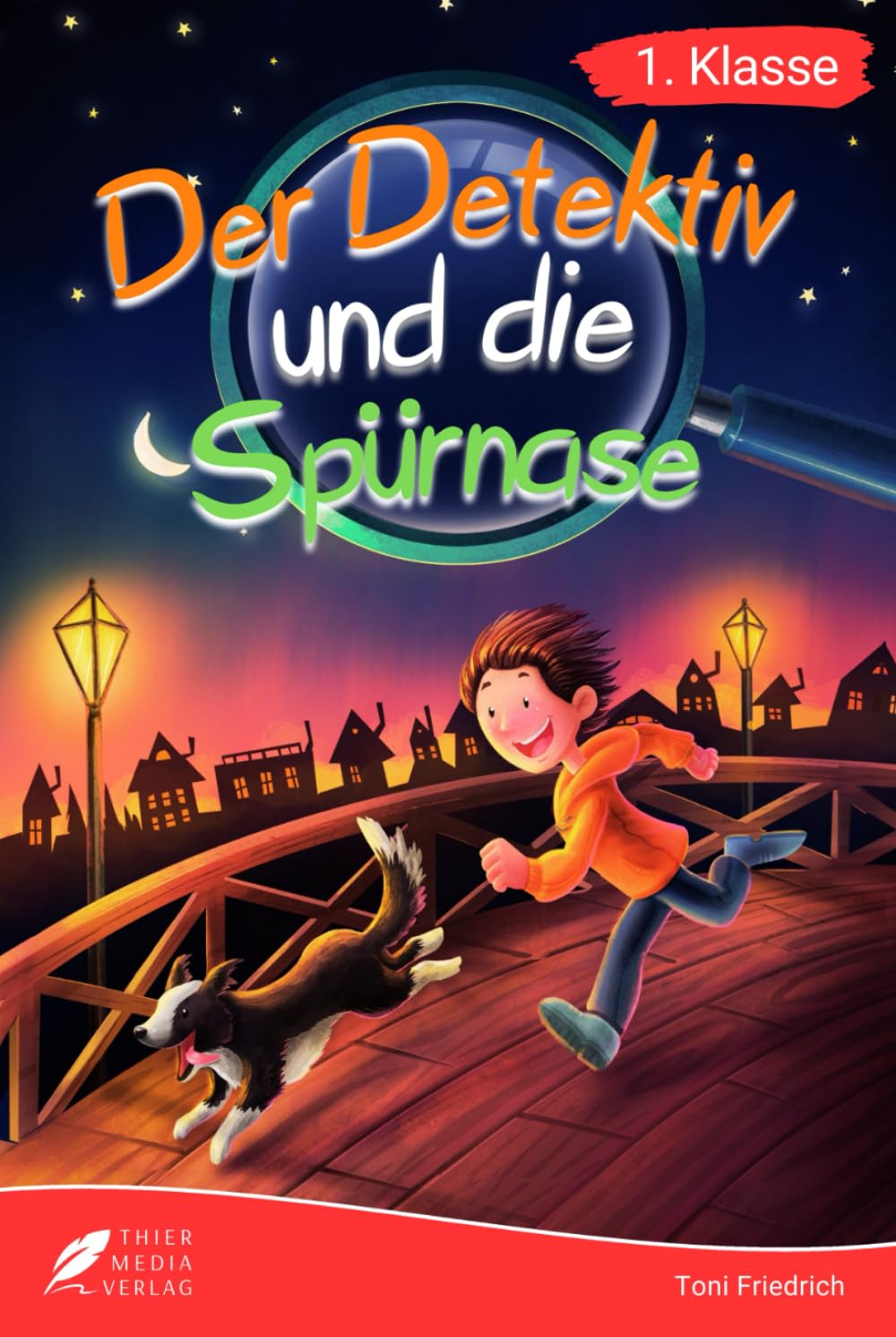 Erstlesebuch 1. Klasse - Der Detektiv und die Spürnase: Die spannenden Abenteuer von Jonas und Balu zum Lesenlernen für Jungen ab 6 Jahren (Erstleser
