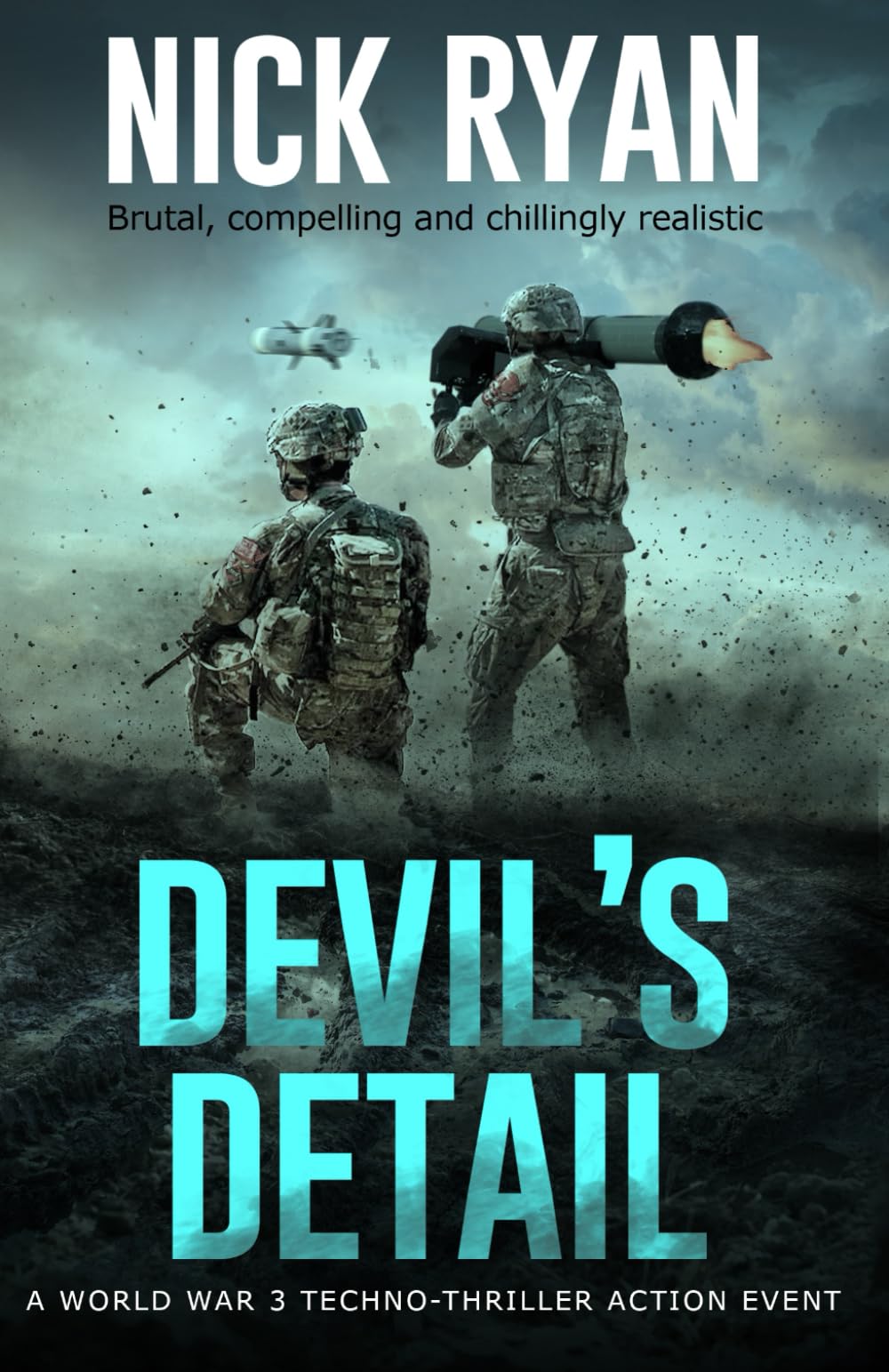 Devil's Detail: A World War 3 Techno-Thriller Action Event (Nick Ryan's World War 3 Military Fiction Technothrillers)