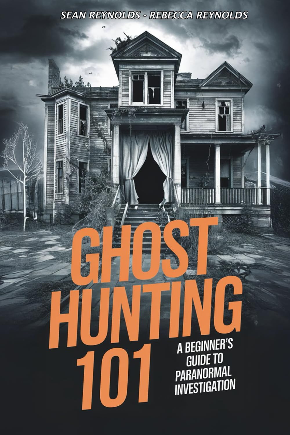 Ghost Hunting 101: A Beginner’s Guide to Paranormal Investigation