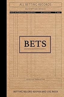 Betting Record Keeper and Log Book: All Purpose Bets Journal. Track and Note All Sports & Games Bets. Ideal for Sports Bet...