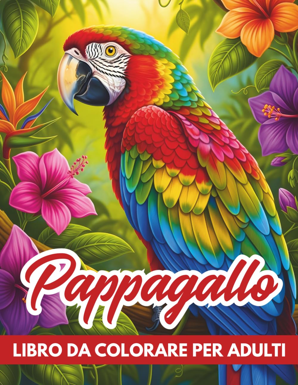 Pappagallo Libro Da Colorare Per Adulti: Disegni Esotici e Tropicali per Rilassarsi, Arte Antistress con Pappagalli Dettagliati
