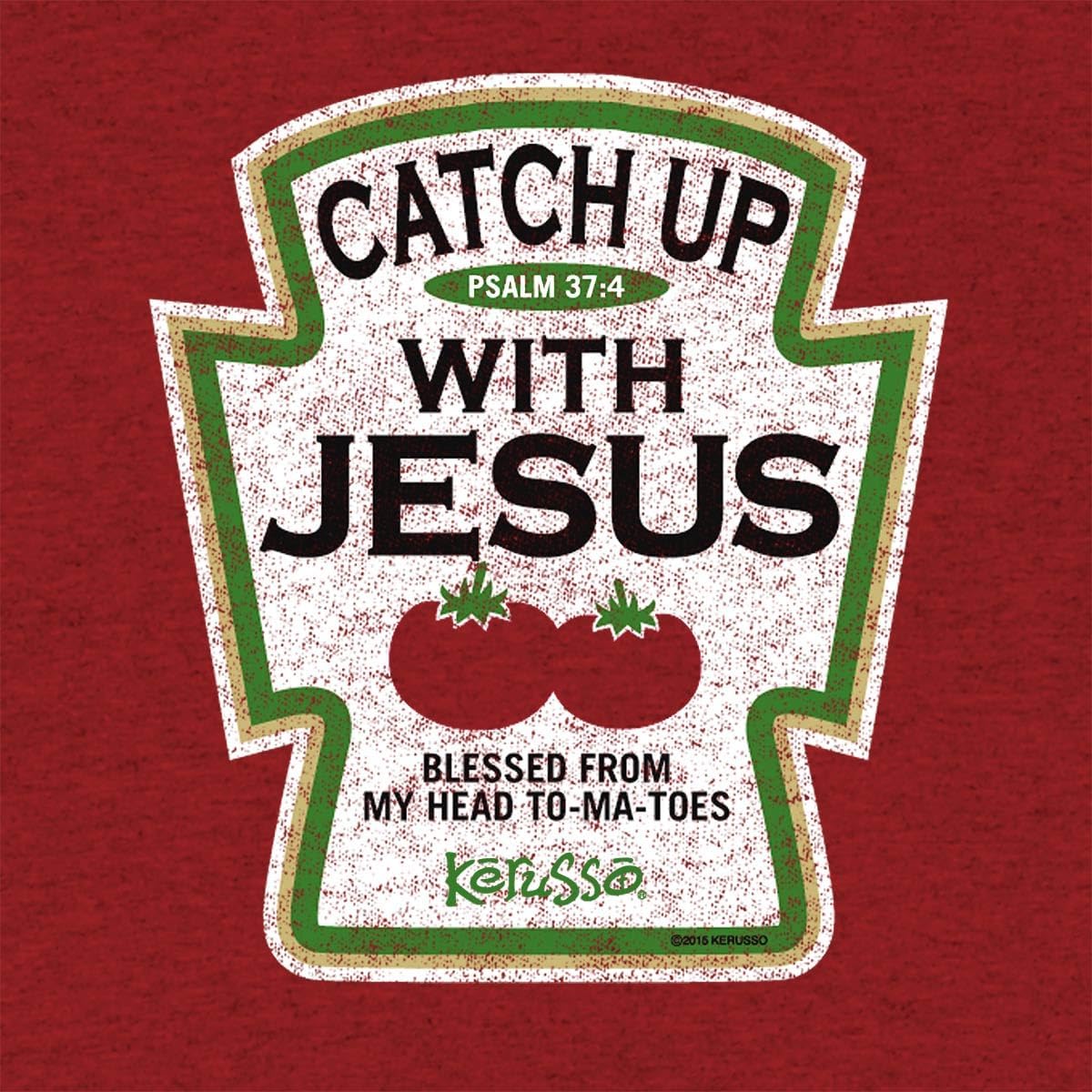 Kerusso Catch Up with Jesus Blessed from My Head to-Ma-Toes Ketchup Cotton Crew Neck T-Shirt