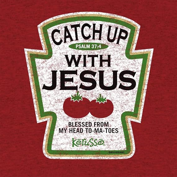 Kerusso Catch Up with Jesus Blessed from My Head to-Ma-Toes Ketchup Cotton Crew Neck T-Shirt
