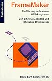 framemaker adobe  FrameMaker: Einführung in das neue DTP-Programm. Basiswissen (dtv Beck EDV-Berater)