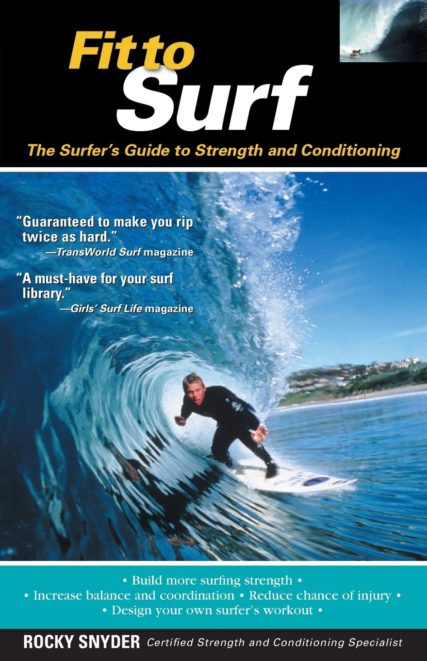 Fit to Surf: The Surfer's Guide to Strength and Conditioning (INTERNATIONAL MARINE-RMP)