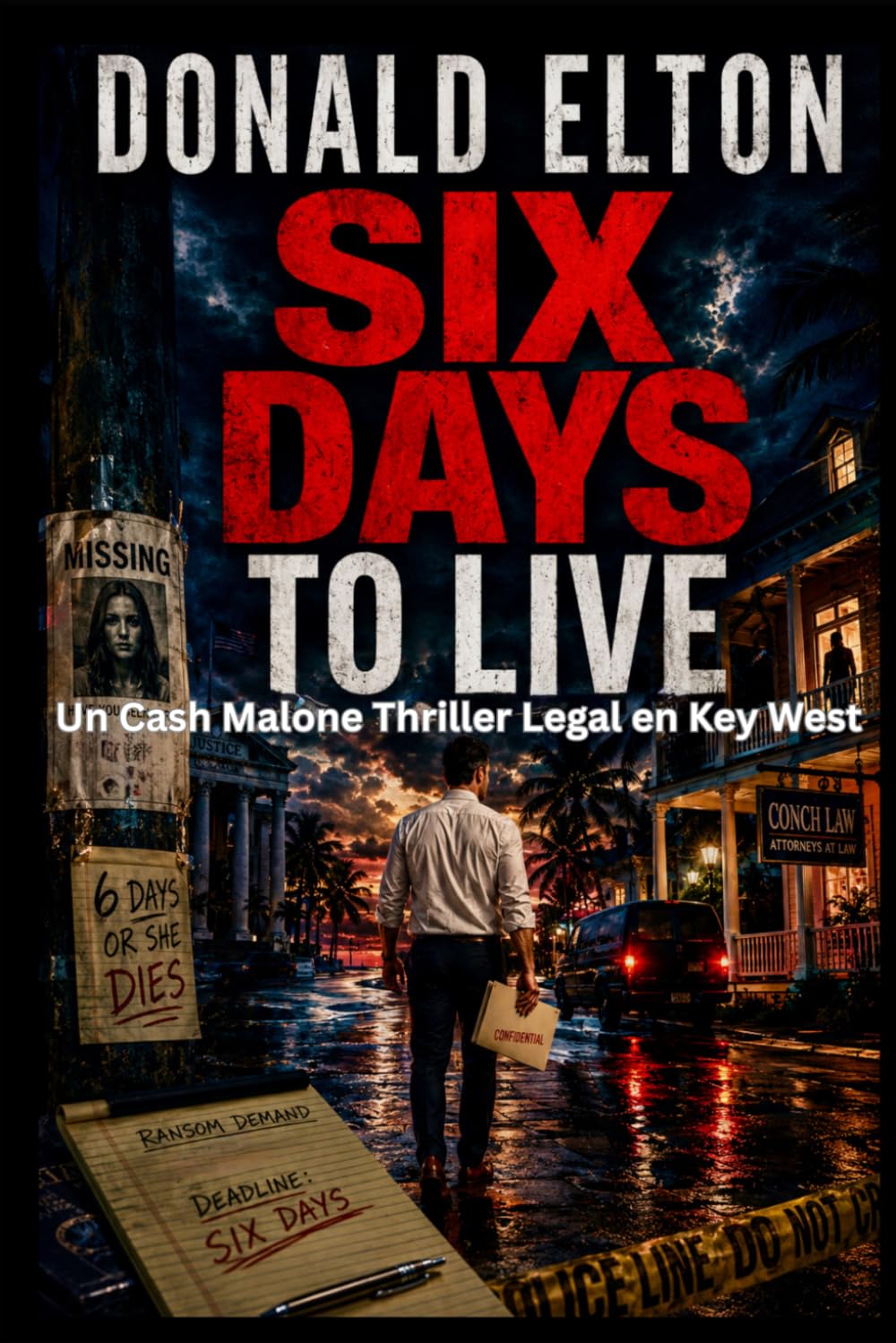 Seis Días para Vivir: Una novela de Cash Malone Thriller judicial en Cayo Hueso: 1 (ConchLaw.com Español)