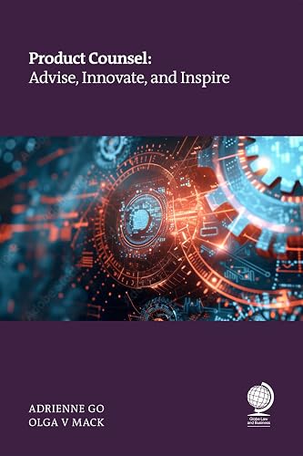 Product Counsel: Advise, Innovate, and Inspire