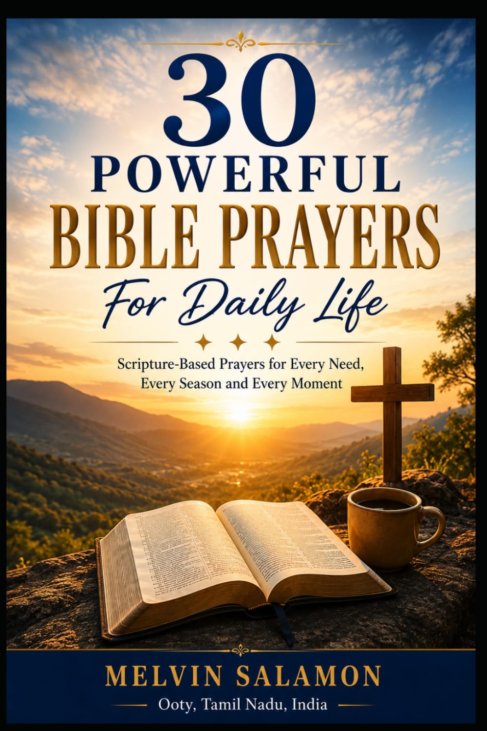 30 Powerful Bible Prayers For Daily Life: Scripture-Based Prayers for Every Need, Every Season and Every Moment: 3