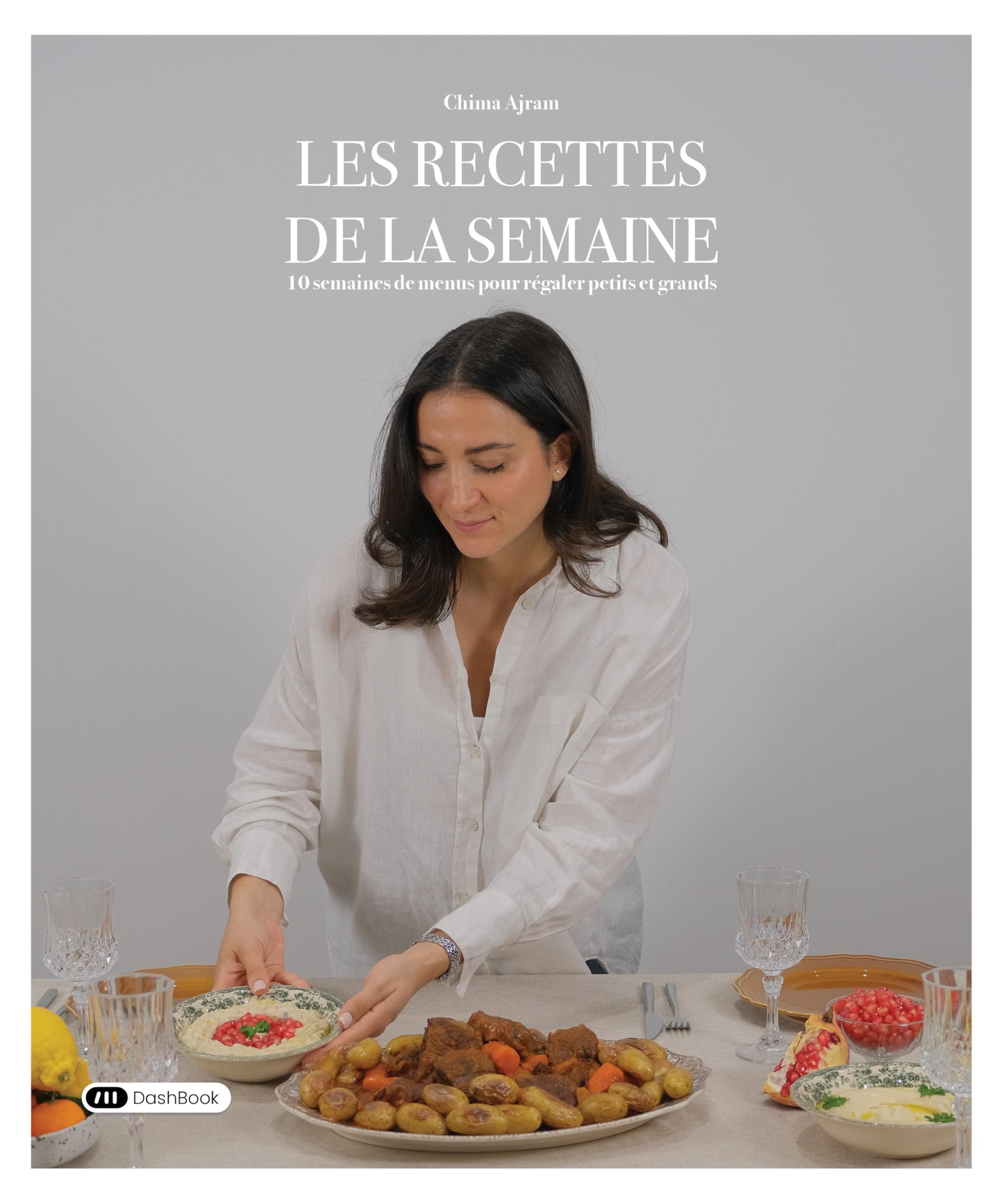 Les recettes de la semaine: 10 semaines de menus pour régaler petits et grands