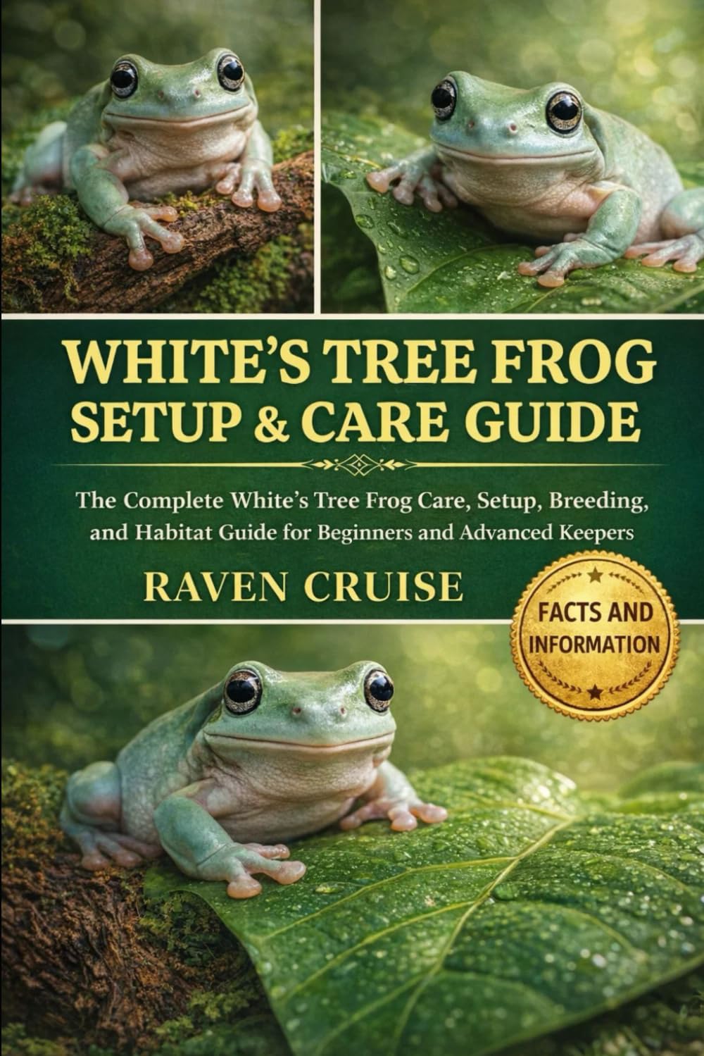 WHITE'S TREE FROG SETUP & CARE GUIDE: The Complete White’s Tree Frog Care, Setup, Breeding, and Habitat Guide for Beginners and Advanced Keepers.