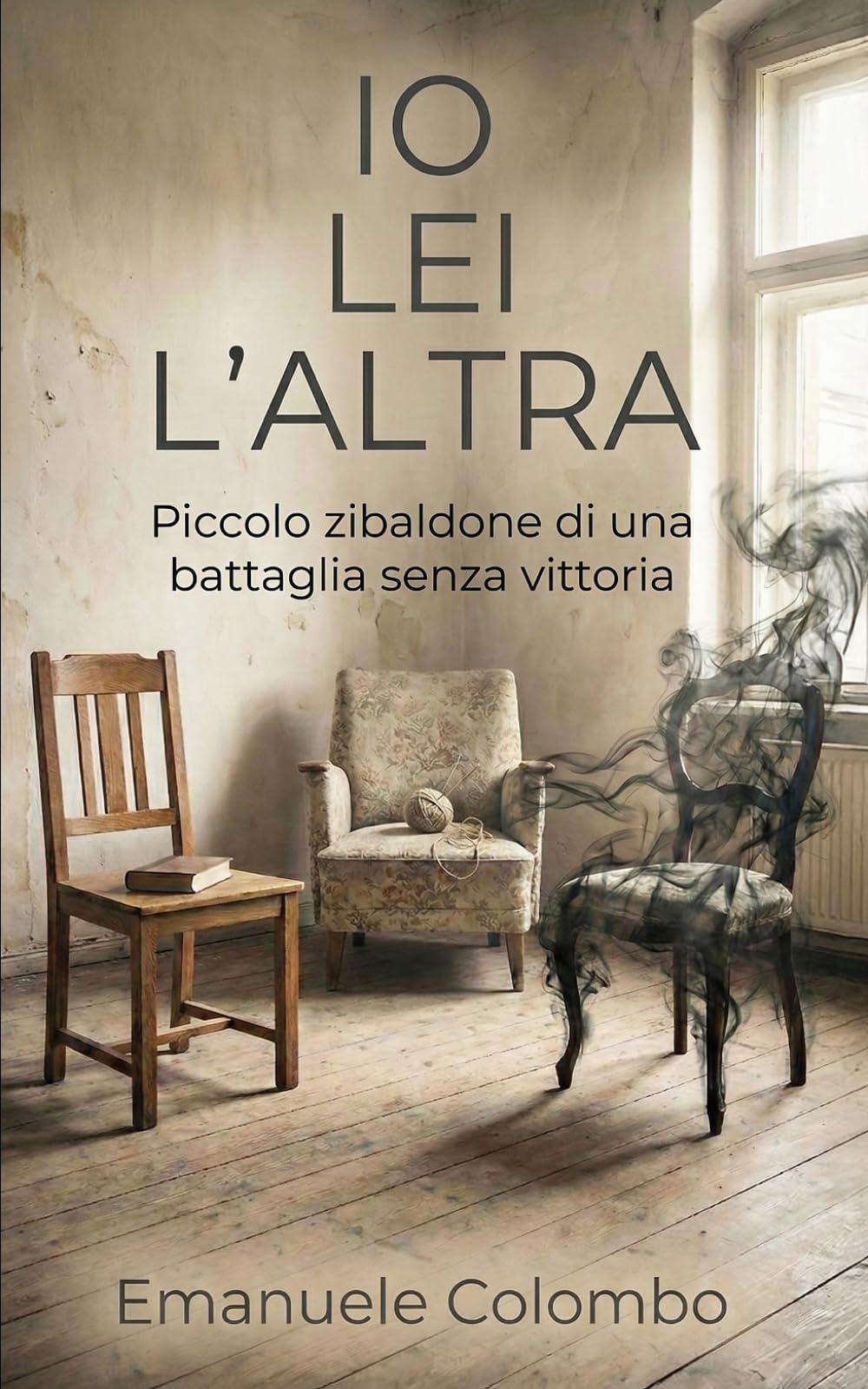 IO, LEI, L'ALTRA: Piccolo zibaldone di una battaglia senza vittoria