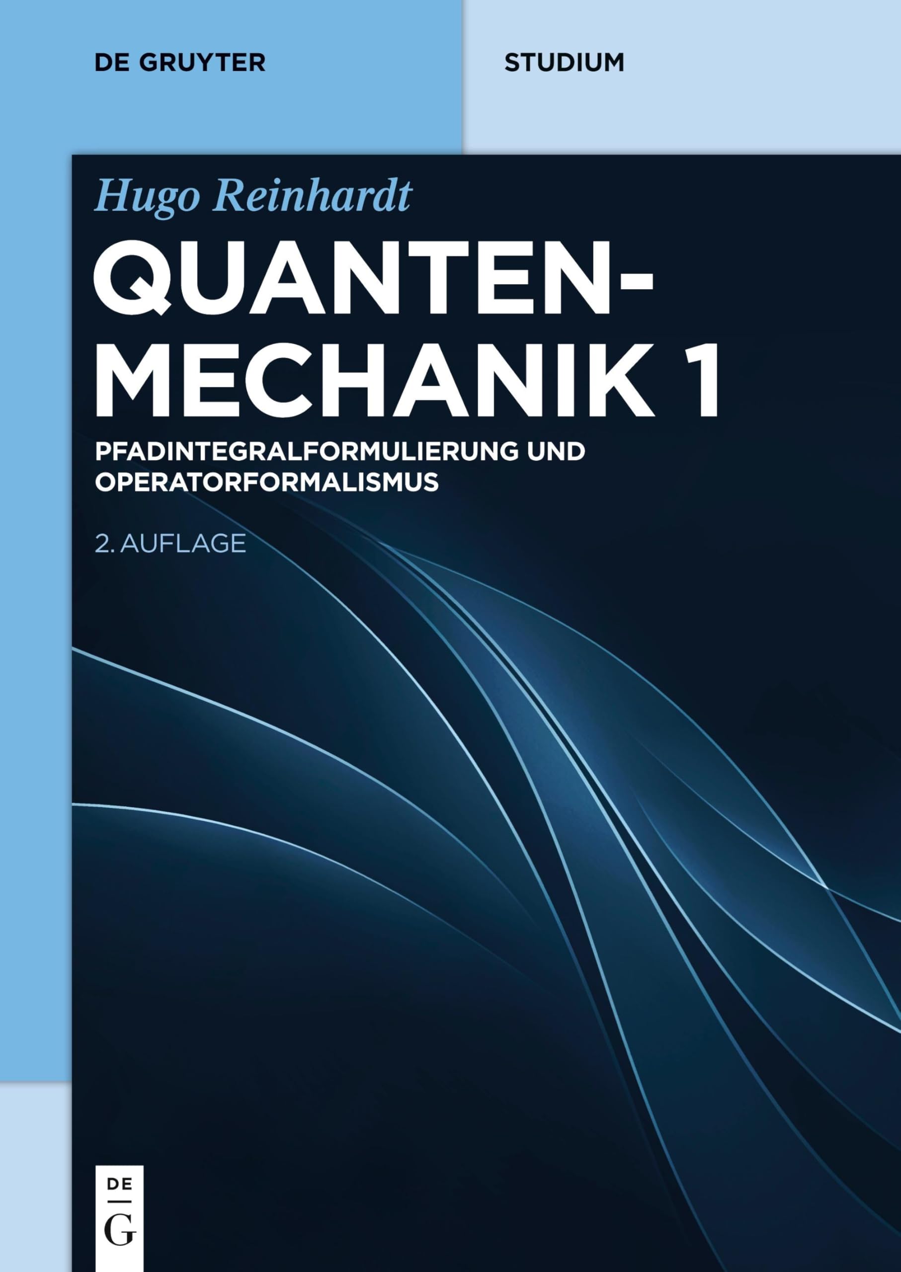 Pfadintegralformulierung und Operatorformalismus: 1 (de Gruyter Studium)