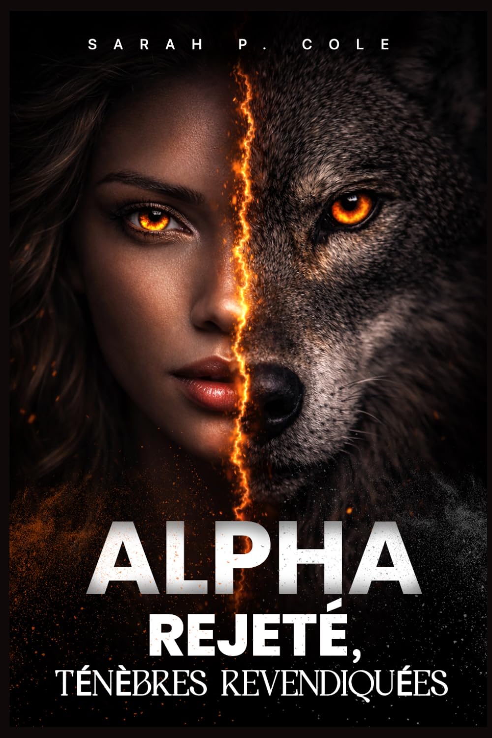 ALPHA REJETÉ, TÉNÈBRES REVENDIQUÉES: Rejetée par son alpha, revendiquée par des ténèbres qui les détruiront tous deux.