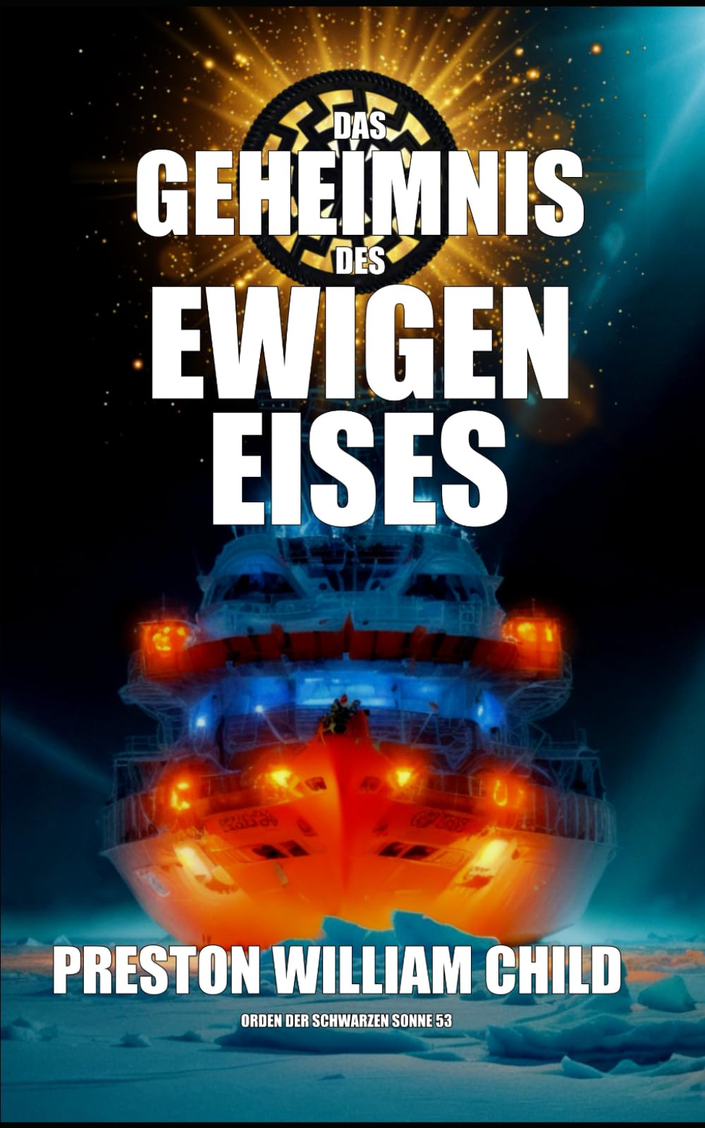 Das Geheimnis des ewigen Eises (Orden der Schwarzen Sonne)