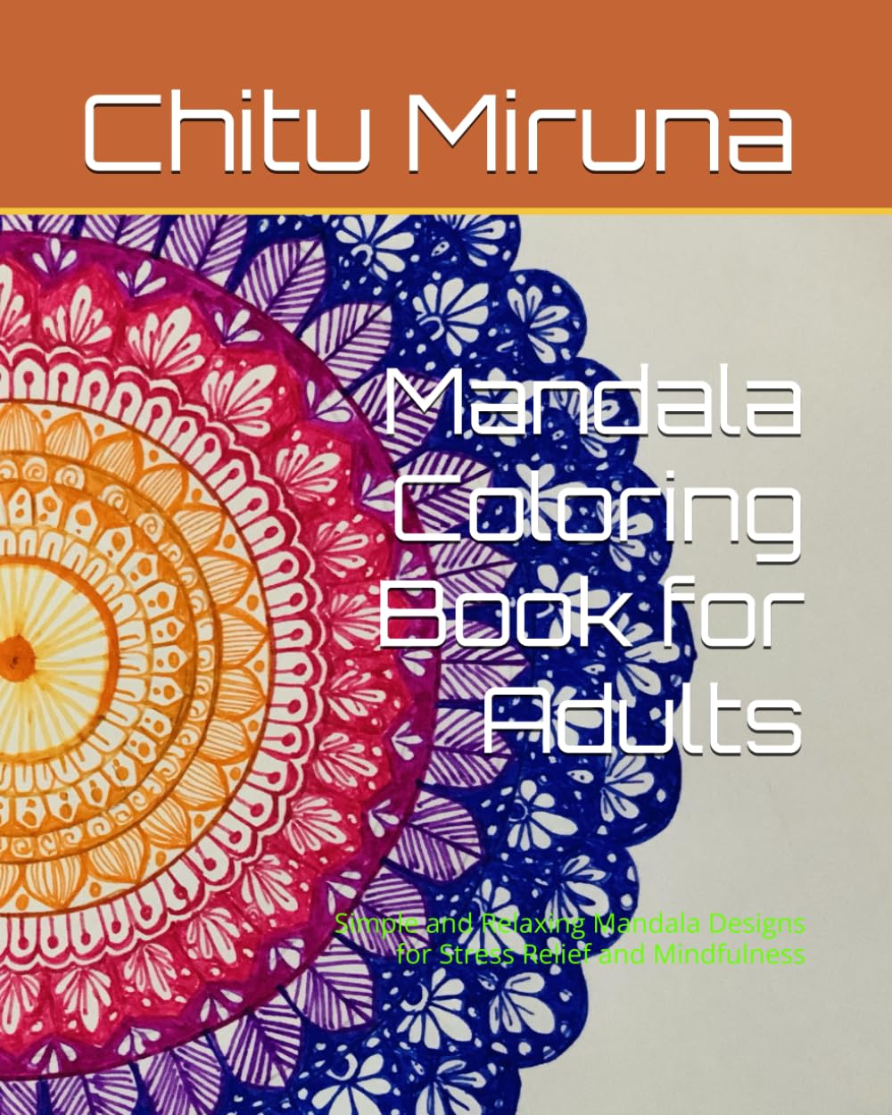 Mandala Coloring Book for Adults: Simple and Relaxing Mandala Designs for Stress Relief and Mindfulness
