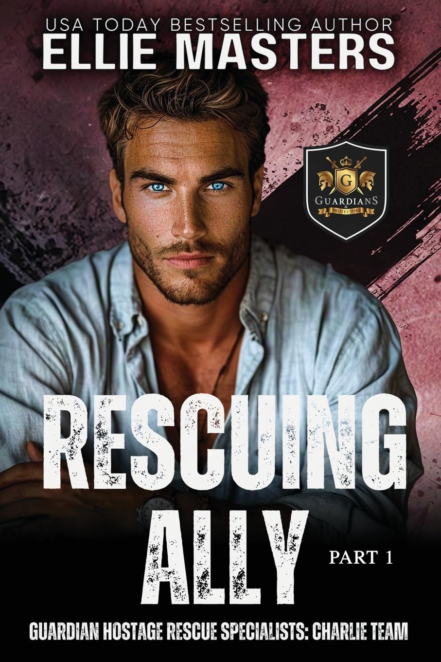 Rescuing Ally (Part 1): Guardian Hostage Rescue Specialist: CHARLIE TEAM (CHARLIE Team: Guardian Hostage Rescue Specialists)