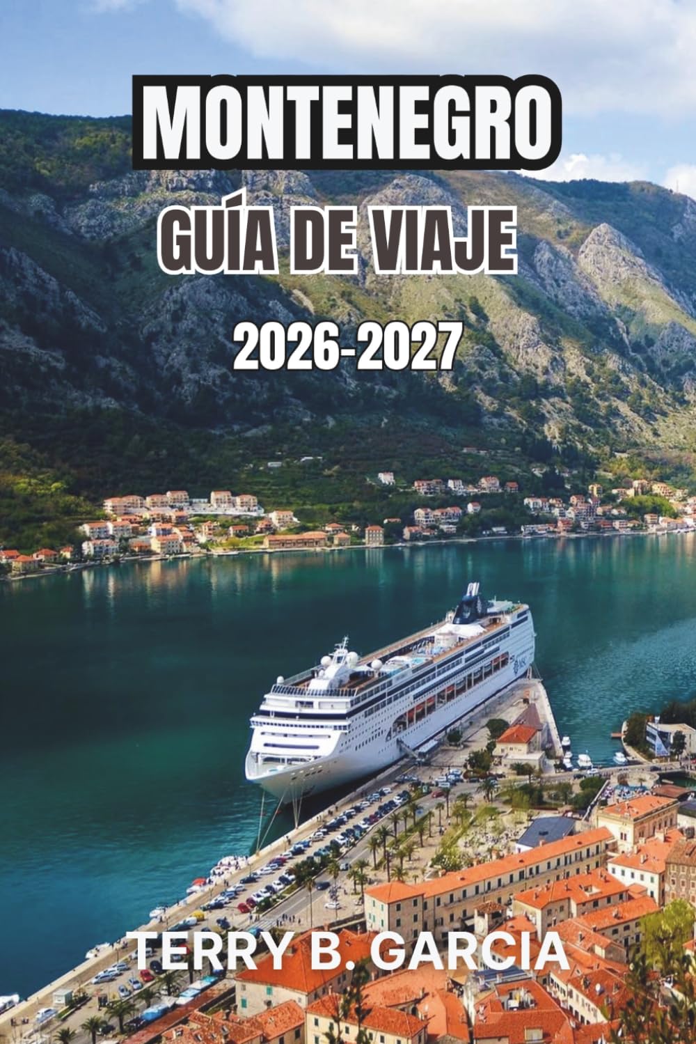 Montenegro Guía de viaje 2026-2027: Rutas por la costa adriática, parques de montaña, pueblos costeros, gastronomía local, opciones económicas e itinerarios flexibles.