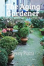 The Aging Gardener: Adaptive Strategies for a Lifetime of Growth