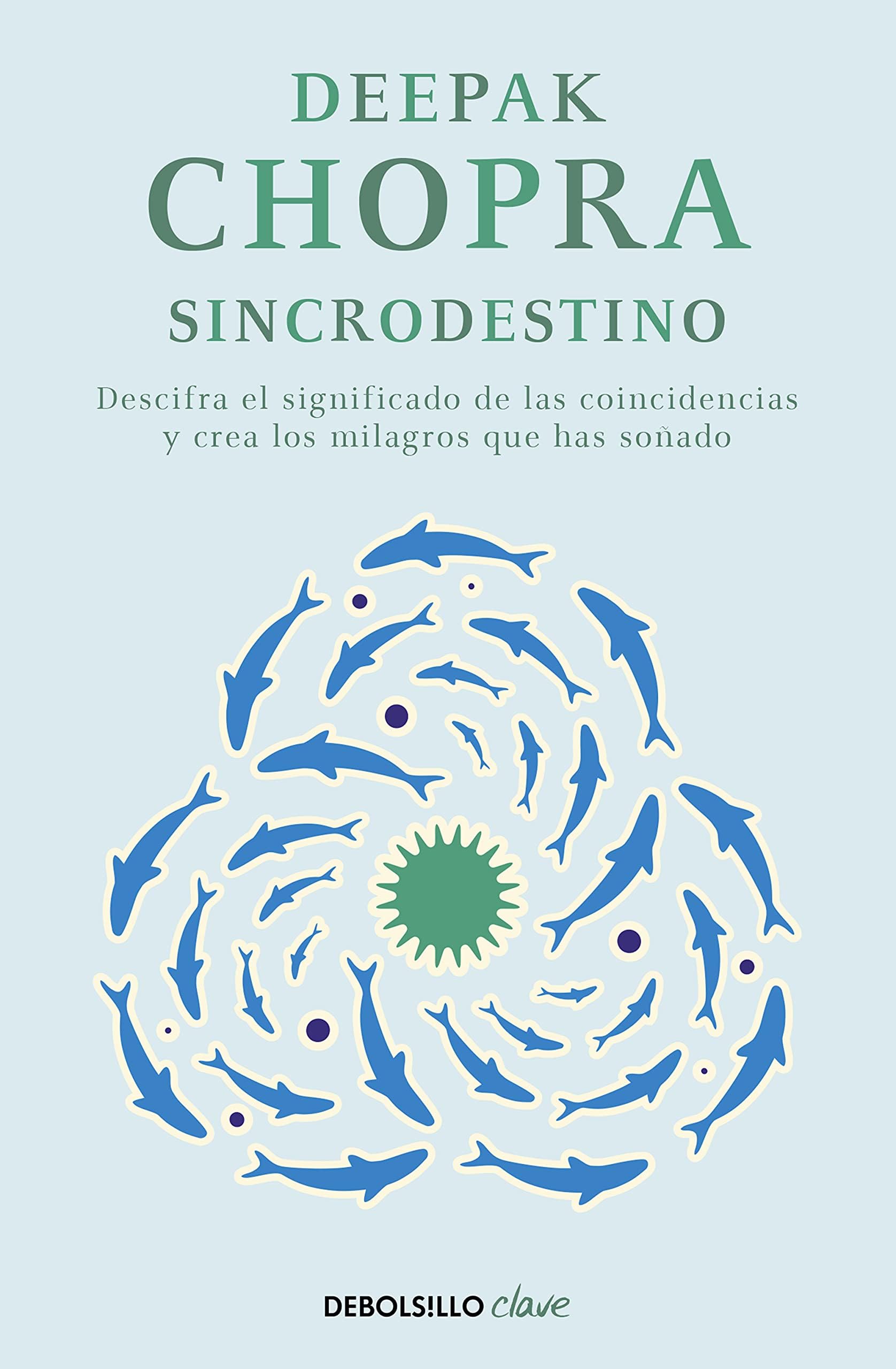 Sincrodestino / The Spontaneus Fulfillment of Desire: Harnessing The Infinite Power of Coincidence (Spanish Edition)
