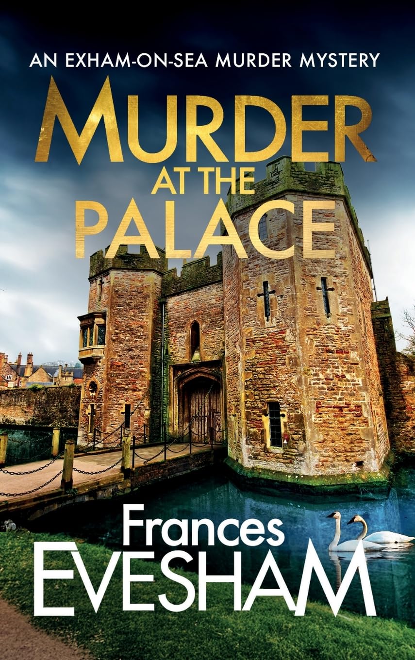 Murder at the Palace: A BRAND NEW delightfully deadly cozy mystery from Frances Evesham for 2026 (The Exham-on-Sea Murder Mysteries, 9)