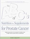 The ABC's of Nutrition & Supplements for Prostate Cancer - Mark A. Moyad, Kenneth J. Pienta