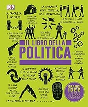 Scaricare Il libro della politica. Grandi idee spiegate in modo semplice pdf gratis