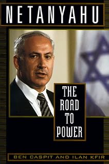 Netanyahu: The Road to Power