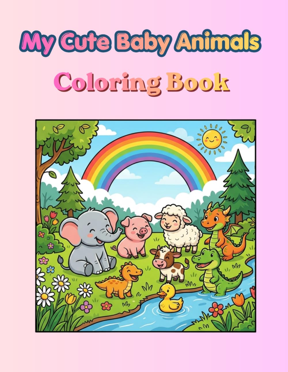 My Cute Baby Animals coloring book: Fun and adorable cute baby animal coloring pages
