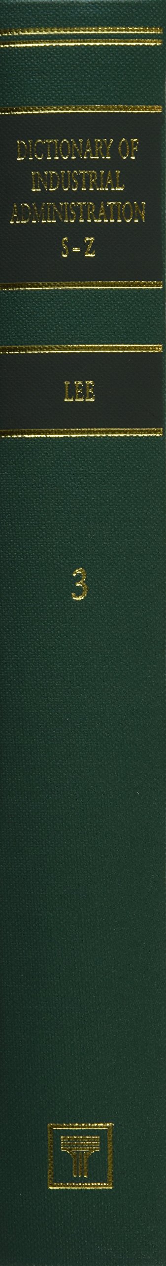 Dictionary of Industrial Administration (Foundations of modern management)