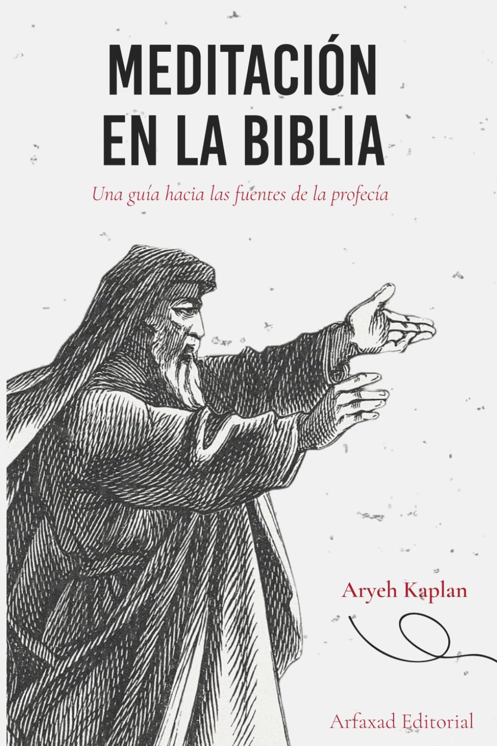 Meditación en la Biblia: Una guía hacia las fuentes de la profecía (Senderos de la Meditación Judía: Obras de Aryeh Kaplan)