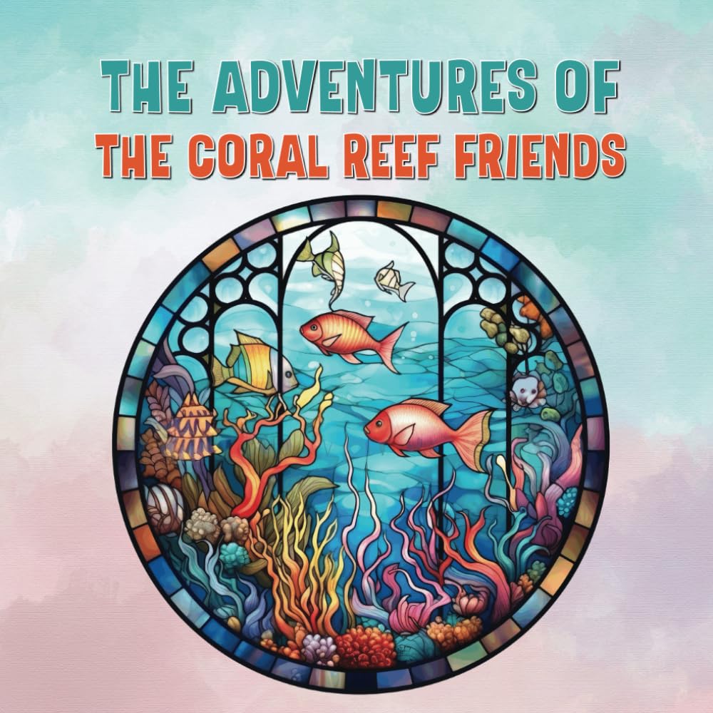 The Adventures of the Coral Reef Friends