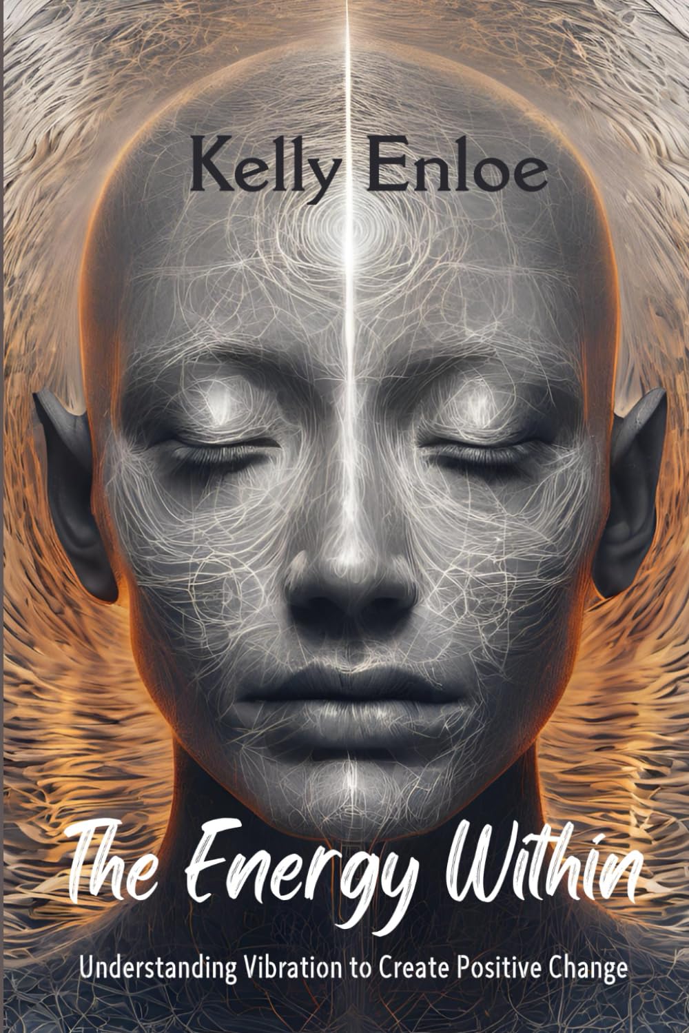 The Energy Within: Understanding Vibration to Create Positive Change