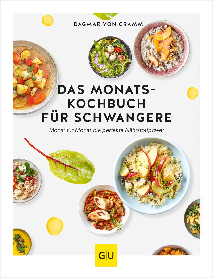Das Monats-Kochbuch für Schwangere: Monat für Monat die perfekte Nährstoffpower (GU Familienküche)