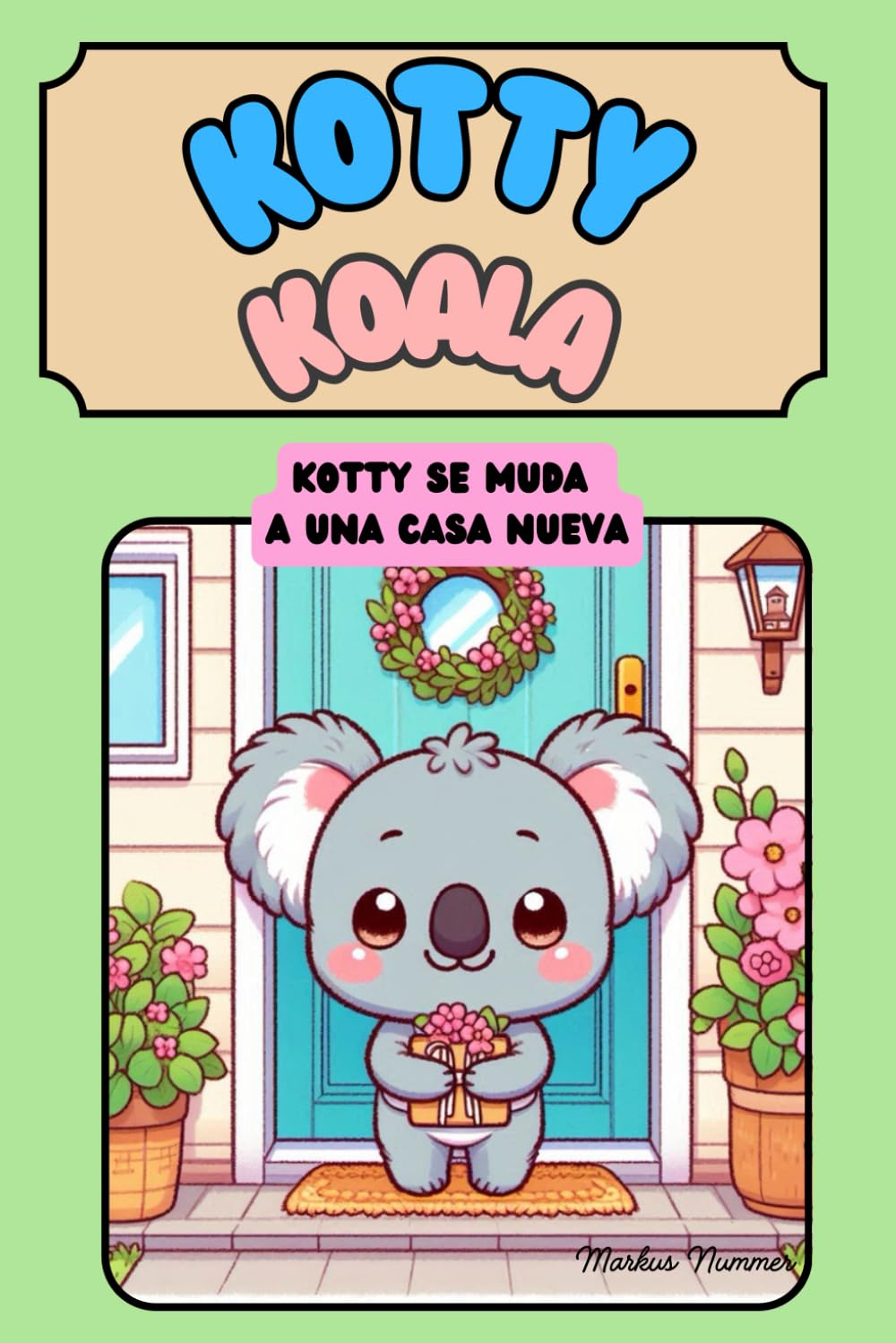 Markus NummerKotty Koala: Kotty se Muda a una Casa Nueva