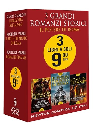 3 grandi romanzi storici. Il potere di Roma: Roma in fiamme-Il figlio perduto di Roma-Lunga vita all'impero