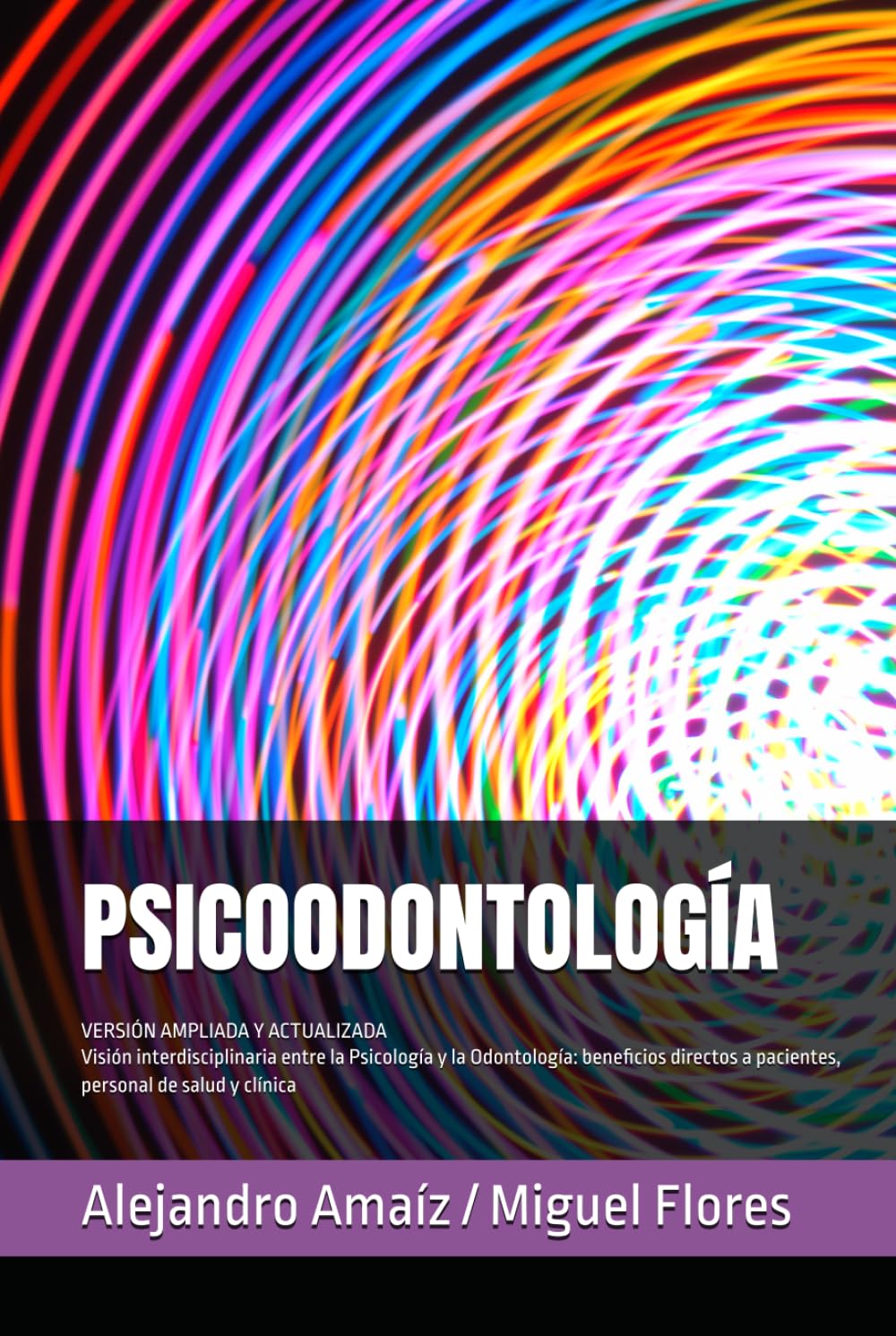 PSICOODONTOLOGÍA: Visión interdisciplinaria entre la Psicología y la Odontología: beneficios directos a pacientes, personal de salud y clínica
