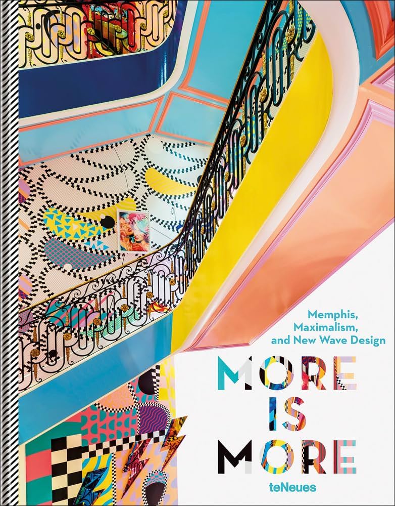 More Is More: Memphis… More is More: Memphis, Maximalism, and New Wave Design