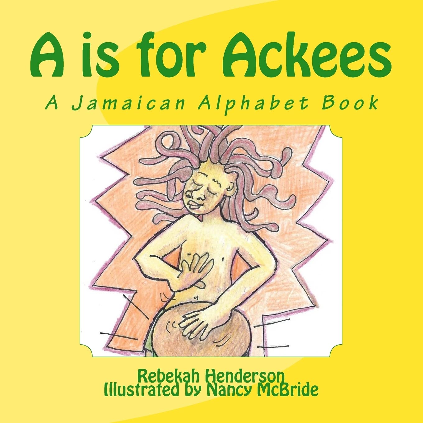 A is for Ackees: A Jamaican Alphabet Book