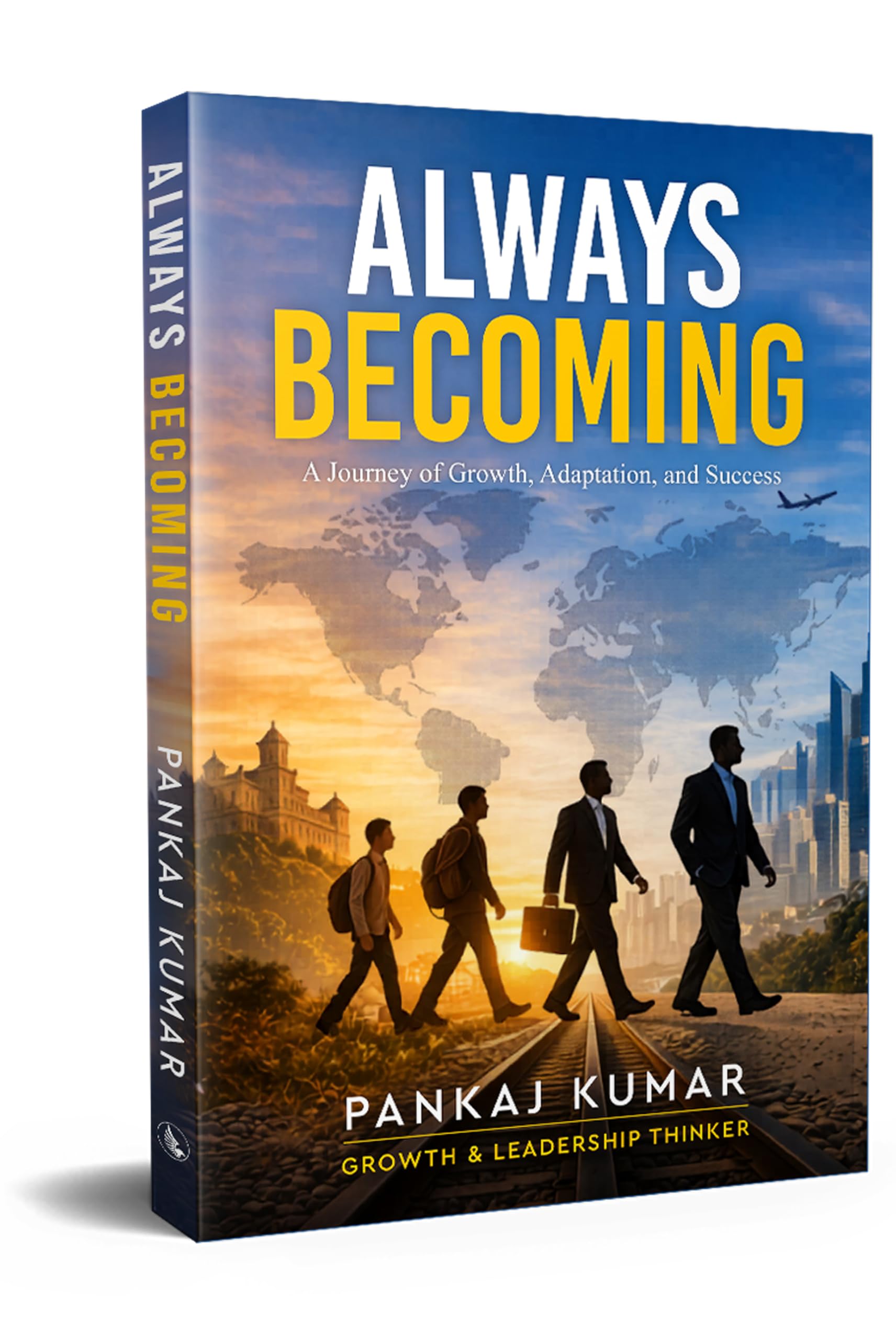 Always Becoming - A Journey of Growth, Adaptation, and Success