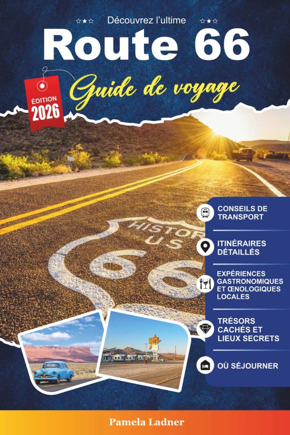 ROUTE 66 GUIDE DE VOYAGE 2027: Le guide complet du road trip adapté aux débutants pour la Route Mère