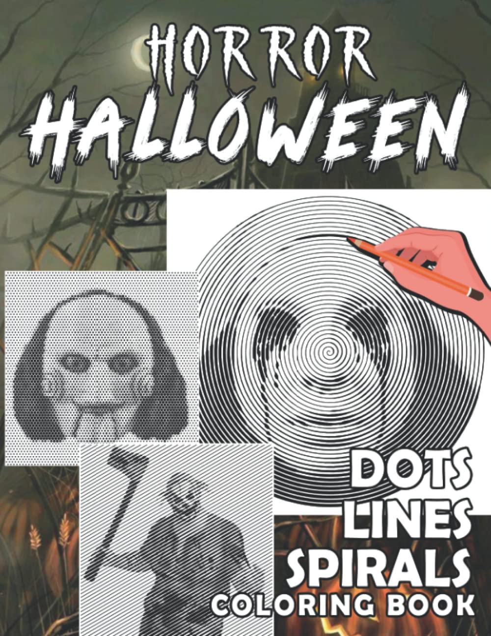 Horror Halloween Dots Lines Spirals Coloring Book: Great Gift For Adults With Horror Characters And Relaxing | High-quality Spirographic Colouring Pages Paperback – 14 Oct. 2022