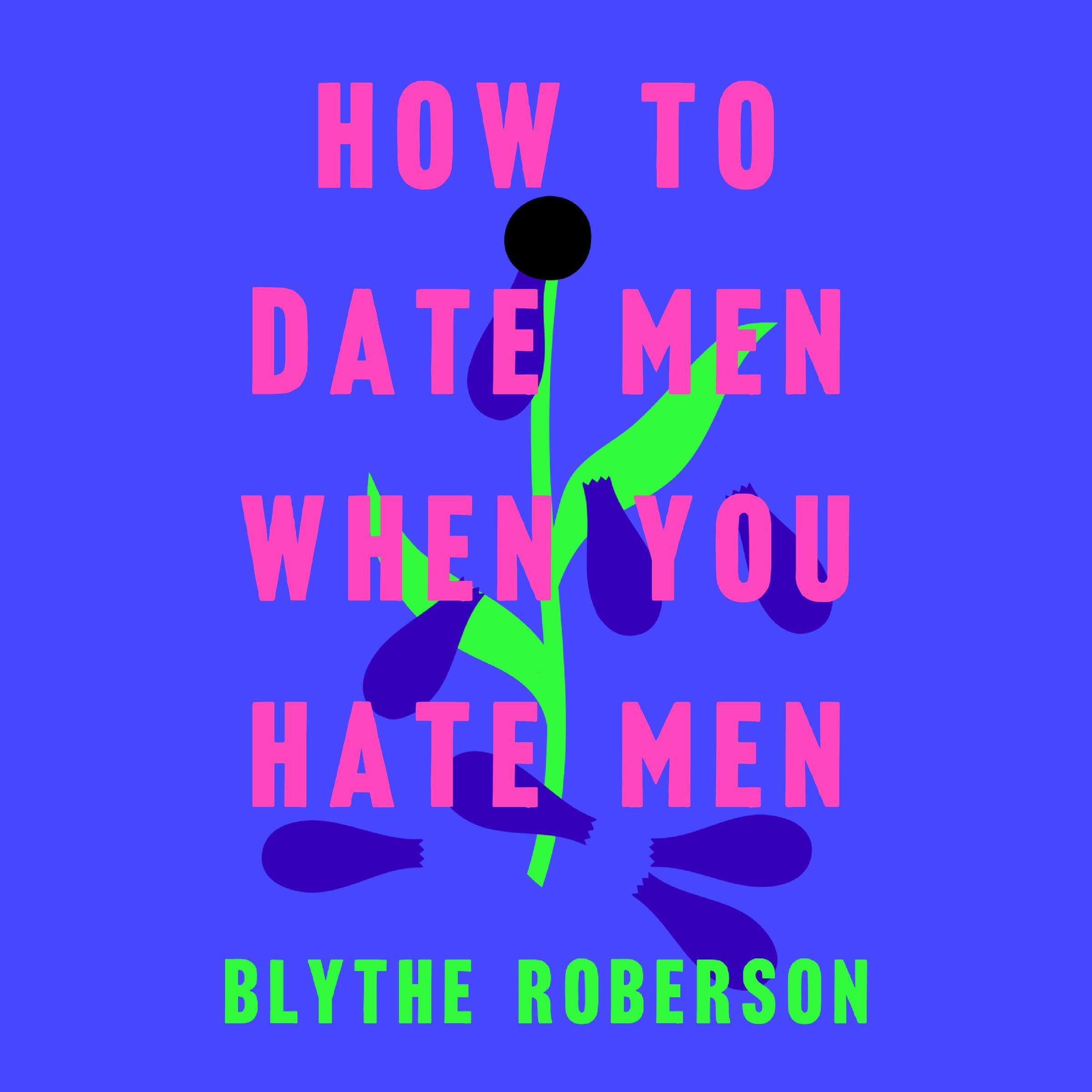 Cover art for How to Date Men When You Hate Men