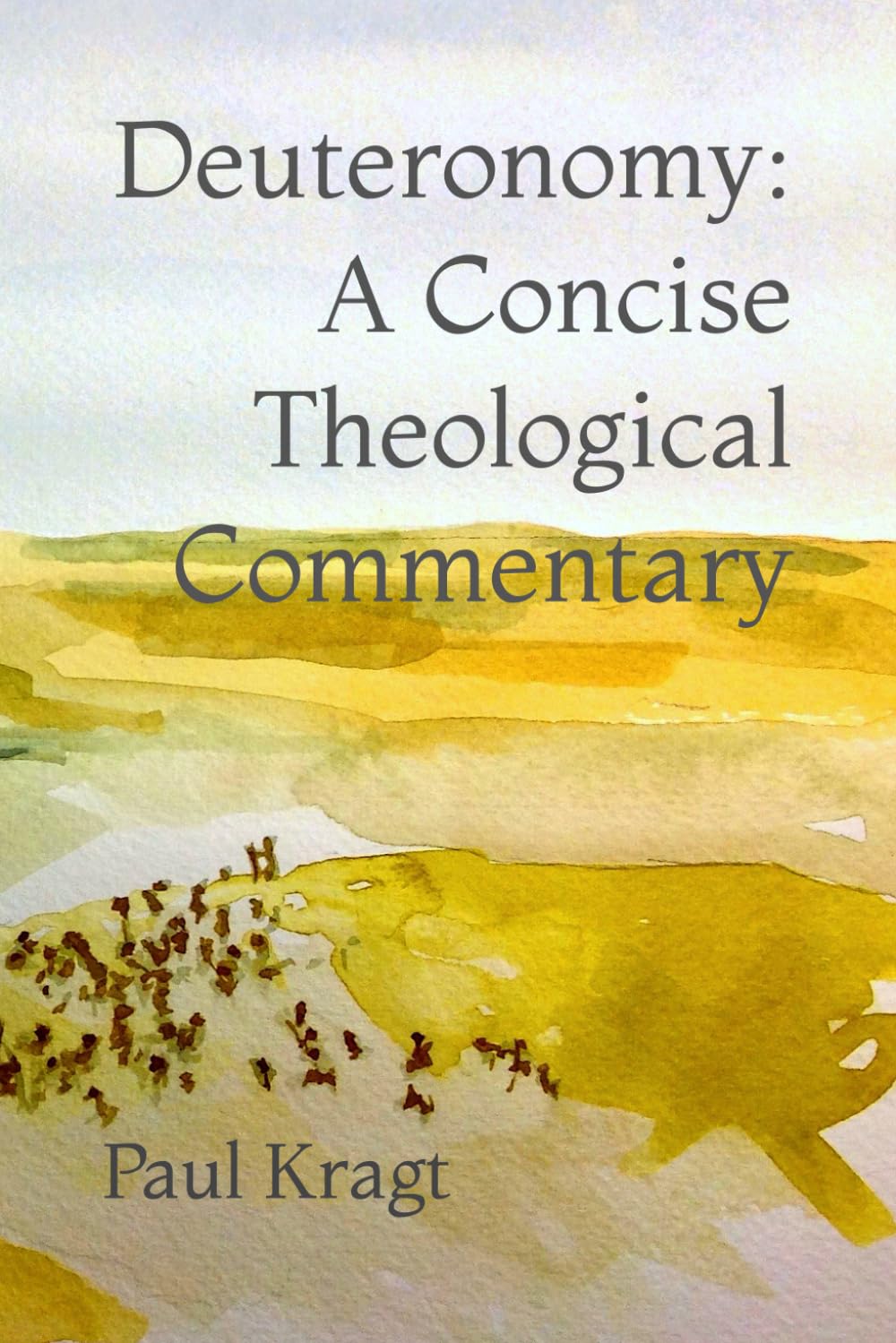 Deuteronomy: A Concise Theological Commentary (PK Theological Commentary Series)