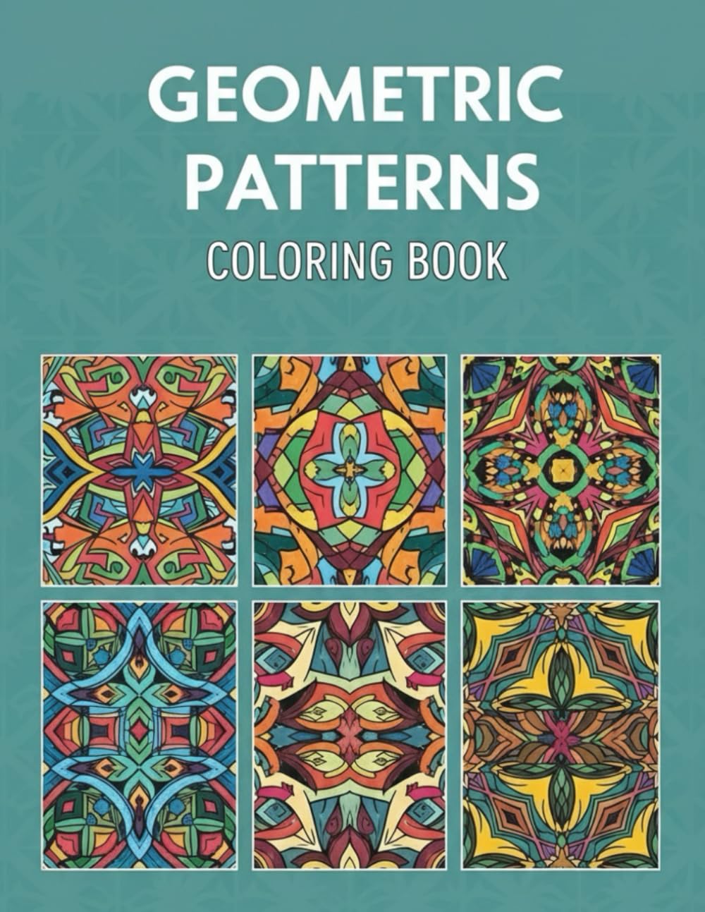 200 Geometric Patterns Coloring Book for Adults: Amazing Designs for Relaxation and Stress Relief
