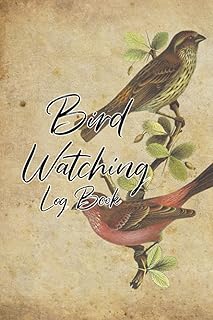 Bird Watching Log Book: Bird Sightings Book for Bird Watchers - Keep a Record of the Birds You See - Write Down When and Where You Saw Them and All Your Observations - Birds Cover Design