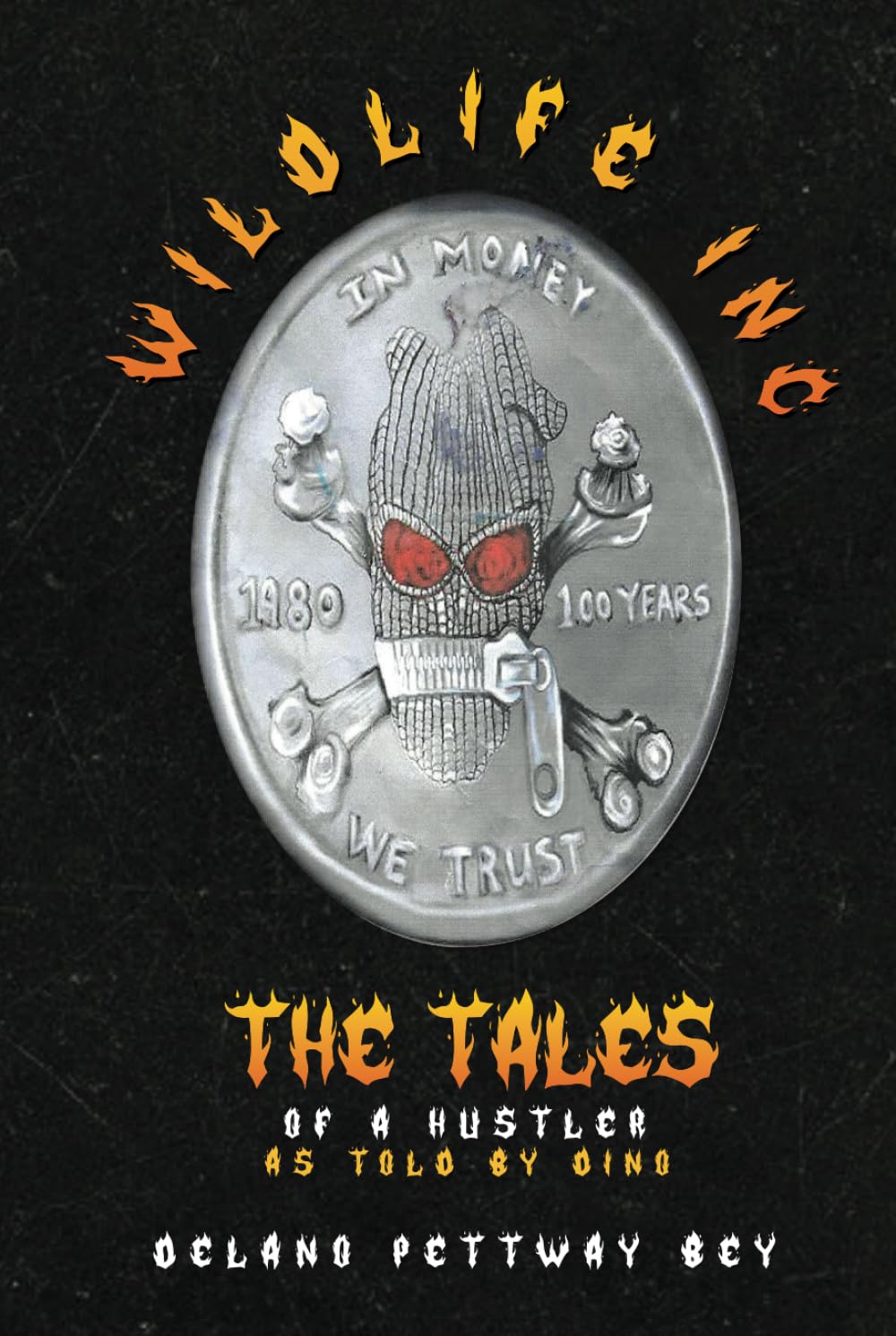 Wildlife Inc The Tales Of A Hustler: As Told By Dino      Hardcover – September 19, 2024