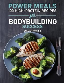 POWER MEALS: 100 HIGH-PROTEIN RECIPES FOR BODYBUILDING SUCCESS (Sports and Health)