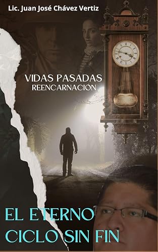 EL ETERNO CICLO SIN FIN: VIDAS PASADAS Y REENCARNACION (Spanish Edition)